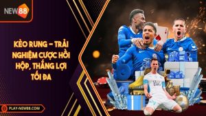 Kèo rung - Trải nghiệm cược hồi hộp, thắng lợi tối đa